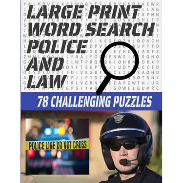 Large Print Word Search 78 Challenging Puzzles: Law Enforcement Themed Word Search Puzzle for Teens Adults and Seniors - Makes a Great Gift for Anyone