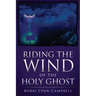 Riding The WIND of The HOLY GHOST