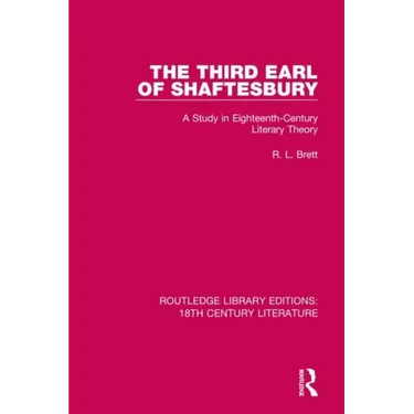The Third Earl of Shaftesbury: A Study in Eighteenth-Century Literary Theory
