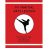 My Martial Arts Lessons: A journal of my skills, my progress, and my achievements.
