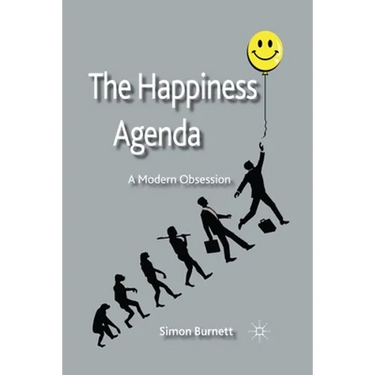 The Happiness Agenda: A Modern Obsession