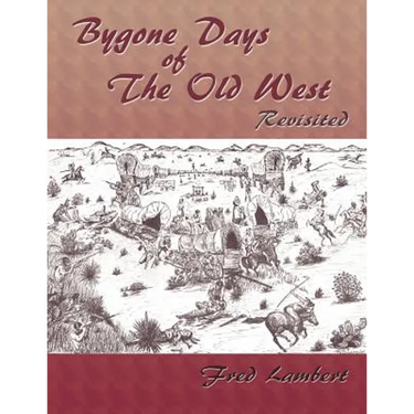 Bygone Days of the Old West, Revisited