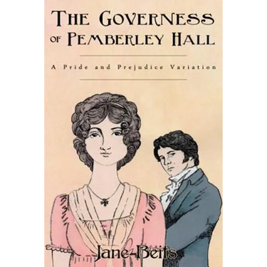 A Pride and Prejudice Variation: The Governess of Pemberley Hall: A novella