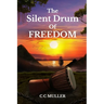 The Silent Drum Of Freedom: "A Deaf Leader's Fight for Freedom in Colonial Martinique" BOOK 1