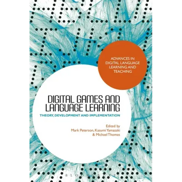 Digital Games and Language Learning: Theory, Development and Implementation