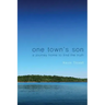One Town's Son: A Journey Home to Find the Truth