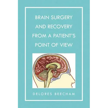 Brain Surgery and Recovery from a Patient's Point of View