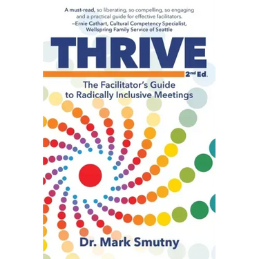 Thrive: The Facilitator's Guide to Radically Inclusive Meetings
