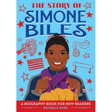 The Story of Simone Biles: An Inspiring Biography for Young Readers