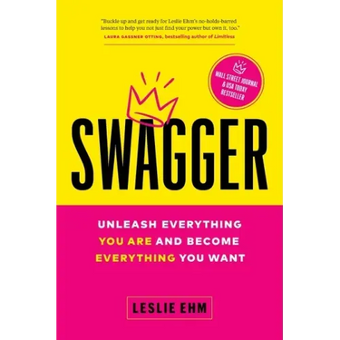 Swagger: Unleash Everything You Are and Become Everything You Want