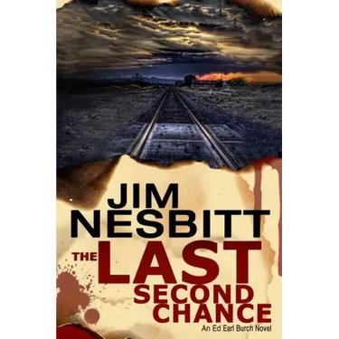 The Last Second Chance: An Ed Earl Burch Novel