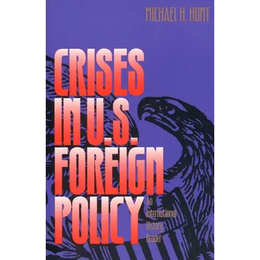 Crises in U.S. Foreign Policy: An International History Reader