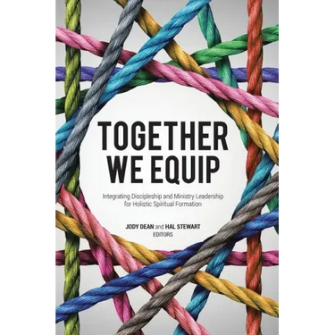 Together We Equip: Integrating Discipleship and Ministry Leadership for Holistic Spiritual Formation