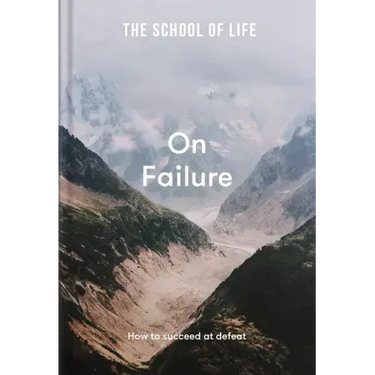 The School of Life: On Failure: How to Succeed at Defeat