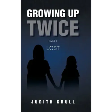 Growing Up Twice: Part 1: Lost