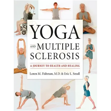 Yoga and Multiple Sclerosis: A Journey to Health and Healing