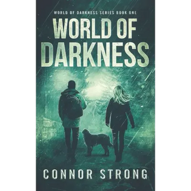 World of Darkness: A Post-Apocalyptic EMP Survival Thriller (World Of Darkness Series Book 1)