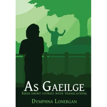 As Gaeilge: Irish short stories with translations