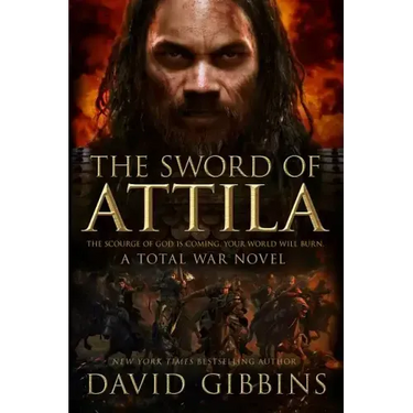 The Sword of Attila: A Total War Novel