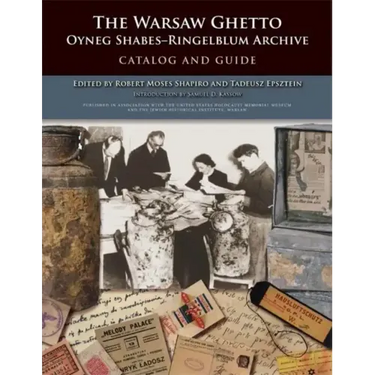 Warsaw Ghetto Oyneg Shabes-Ringelblum Archive: Catalog and Guide