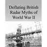 Deflating British Radar Myths of World War II