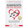 Pawprints On Our Hearts: How A Few Incredible Dogs Changed One Life Forever