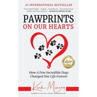 Pawprints On Our Hearts: How A Few Incredible Dogs Changed One Life Forever