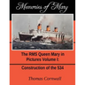 Memories of Mary: The RMS Queen Mary in Pictures Volume 1