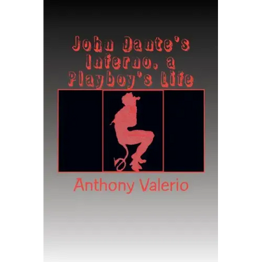 John Dante's Inferno, a Playboy's Life