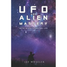 UFO & Alien Mastery: Notes on Non-Terrestrial Life