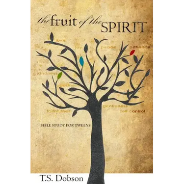 The Fruit of the Spirit: A Bible Study for Tweens (Preteens)