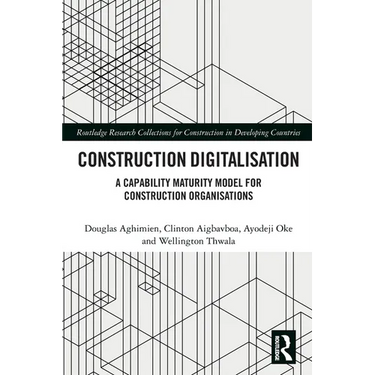 Construction Digitalisation: A Capability Maturity Model for Construction Organisations