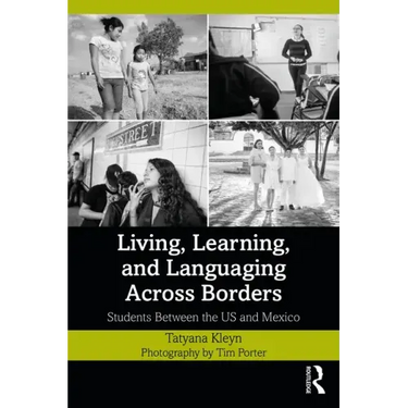 Living, Learning, and Languaging Across Borders: Students Between the US and Mexico