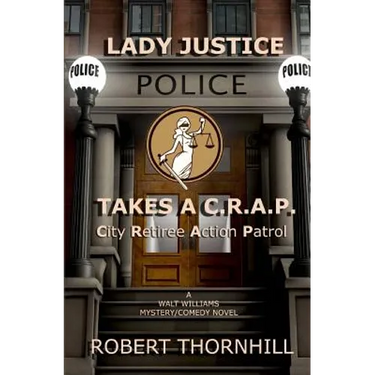 Lady Justice Takes a C.R.A.P.: City Retiree Action Patrol