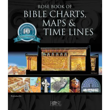 Rose Book of Bible Charts, Maps and Time Lines