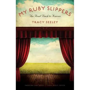 My Ruby Slippers: The Road Back to Kansas