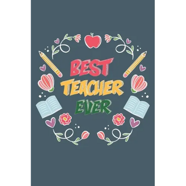 Best Teacher Ever: Teacher Appreciation Gift, Teacher Thank You Gift, Teacher End of the School Year Gift, Birthday Gift for Teachers, Te