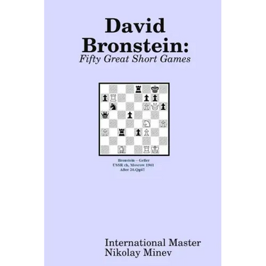 David Bronstein: Fifty Great Short Games