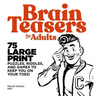 Brain Teasers for Adults: 75 Large Print Puzzles, Riddles, and Games to Keep You on Your Toes