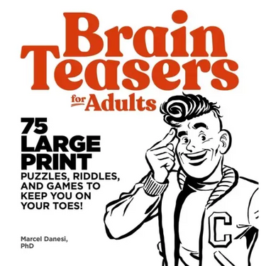 Brain Teasers for Adults: 75 Large Print Puzzles, Riddles, and Games to Keep You on Your Toes