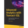 Advanced Analytics with Transact-SQL: Exploring Hidden Patterns and Rules in Your Data