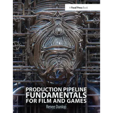 Production Pipeline Fundamentals for Film and Game