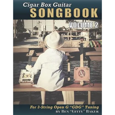 Cigar Box Guitar Songbook - Volume 2: 49 More Songs Arranged for 3-string Open G "GDG" Cigar Box Guitars