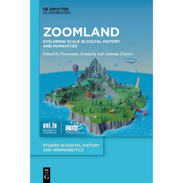 Zoomland: Exploring Scale in Digital History and Humanities