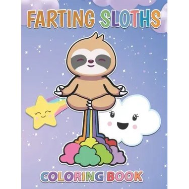 Farting Sloths Coloring Book: Kawaii Sloth Designs For Kids And Adults