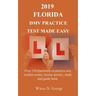 2019 Florida DMV Practice Test made Easy: Over 150 Questions on practice test, written exams, license permit, study and guide book