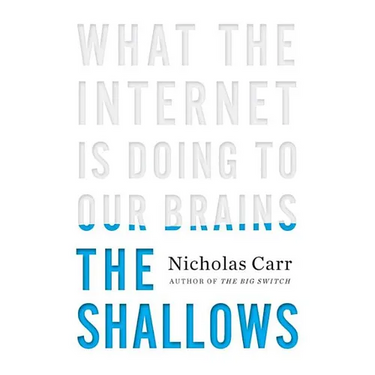 The Shallows: What the Internet Is Doing to Our Brains
