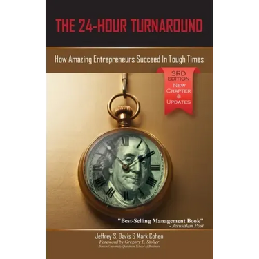The 24-Hour Turnaround (3rd Edition): How Amazing Entrepreneurs Succeed In Tough Times
