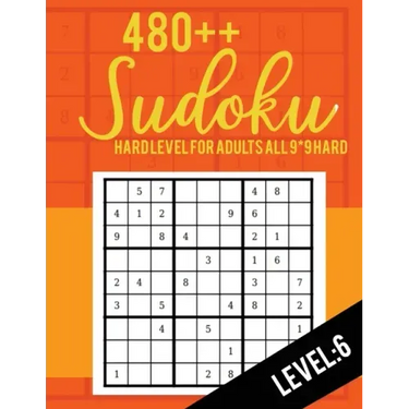 Sudoku: Hard Level for Adults All 9*9 Hard 480++ Sudoku level: 7 - Sudoku Puzzle Books - Sudoku Puzzle Books Hard - Large Prin