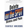 Delete Stress and Pain on the Spot!